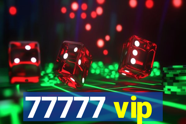 77777 vip